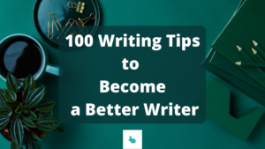 100 tips to become a better writer